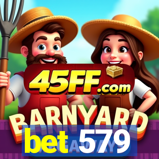 bet 579
